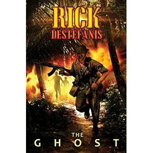 DeStefanis, Rick The Ghost: Rumors From the Central Highlands of Vietnam: 6 (A Soldier's Heart — Combat in Vietnam) DeStefanis, Rick The Ghost: Rumors From the Central Highlands of Vietnam: 6 (A Soldier's Heart — Combat in Vietnam)