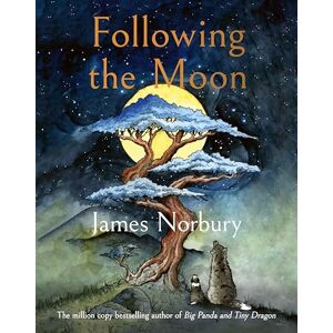 Norbury, James Following the Moon: A beautifully illustrated tale from the author of Big Panda and Tiny Dragon Norbury, James Following the Moon: A beautifully illustrated tale from the author of Big Panda and Tiny Dragon
