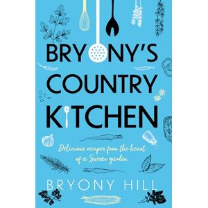 Bryony Hill Bryony’s Country Kitchen Bryony Hill Bryony’s Country Kitchen