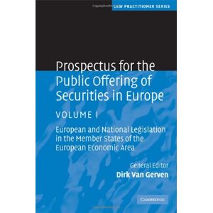 Cambridge University Press Prospectus for the Public Offering of Securities in Europe: Volume 1: European and National Legislation in the Member States of the European Economic Area (Law Practitioner Series) Cambridge University Press Prospectus for the Public Offering of Securities in Europe: Volume 1: European and National Legislation in the Member States of the European Economic Area (Law Practitioner Series)