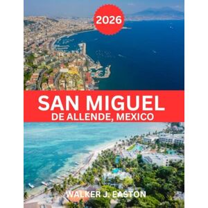 Travel Advisor, San Miguel de Allende/Guanajuato and Queretaro San Miguel de Allende, Guanajuato and Querétaro 2026: Uncover Mexico’s Most Beautiful Cities at the heart of Mexico:Top Attractions, Local Secrets & ... Experience (BEST TRAVEL GUIDE 2025 SERI Travel Advisor, San Miguel de Allende/Guanajuato and Queretaro San Miguel de Allende, Guanajuato and Querétaro 2026: Uncover Mexico’s Most Beautiful Cities at the heart of Mexico:Top Attractions, Local Secrets & ... Experience (BEST TRAVEL GUIDE 2025 SERI