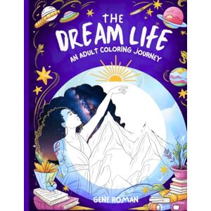 Roman, Gene The Dream Life Coloring Book: An Adult Coloring Journey Roman, Gene The Dream Life Coloring Book: An Adult Coloring Journey