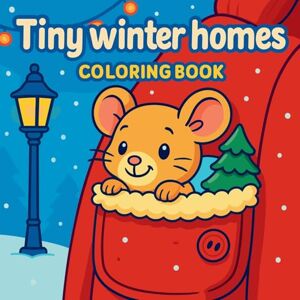 Martin, Chris Tiny Winter Homes Coloring Book Martin, Chris Tiny Winter Homes Coloring Book