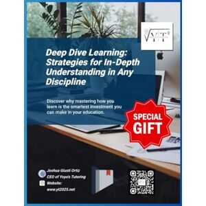 Giusti Ortiz, Joshua Deep Dive Learning: Strategies for In-Depth Understanding in Any Discipline (2nd Ed.) Giusti Ortiz, Joshua Deep Dive Learning: Strategies for In-Depth Understanding in Any Discipline (2nd Ed.)
