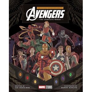 Ian Doescher William Shakespeare's Avengers: The Complete Works Ian Doescher William Shakespeare's Avengers: The Complete Works