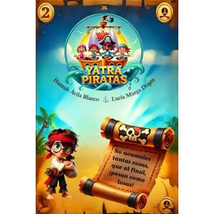 Blanco Yatra Piratas. No acumules tantas cosas, que al final, ¡pesan como losas!: 2 (Yatra Piratas. Viajes de aventuras, crecimiento y Yoga) Blanco Yatra Piratas. No acumules tantas cosas, que al final, ¡pesan como losas!: 2 (Yatra Piratas. Viajes de aventuras, crecimiento y Yoga)