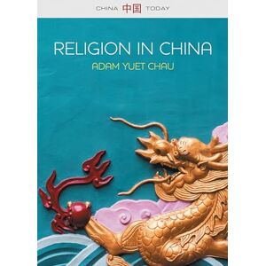 Chau, Adam Yuet Religion in China: Ties that Bind (China Today) Chau, Adam Yuet Religion in China: Ties that Bind (China Today)
