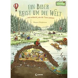 Weightman, Magnus Ein Biber reist um die Welt ... und entdeckt, wie die Tiere wohnen: Bilderbuch ab 3 Jahre (Naturkind garantiert gut!) Weightman, Magnus Ein Biber reist um die Welt ... und entdeckt, wie die Tiere wohnen: Bilderbuch ab 3 Jahre (Naturkind garantiert gut!)