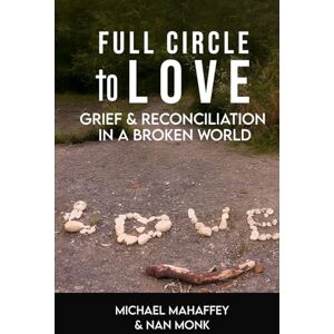 Mahaffey, Michael Full Circle to Love Mahaffey, Michael Full Circle to Love