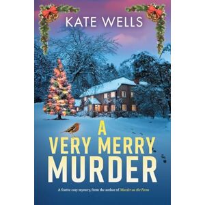 Wells, Kate A Very Merry Murder: A BRAND NEW addictive, festive cozy mystery from Kate Wells for Christmas 2025 (The Malvern Mysteries, 6) Wells, Kate A Very Merry Murder: A BRAND NEW addictive, festive cozy mystery from Kate Wells for Christmas 2025 (The Malvern Mysteries, 6)
