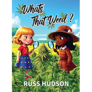 Hudson, Russ What's That Weed? Hudson, Russ What's That Weed?