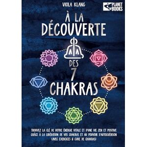 Klang, Viola À la découverte des 7 chakras: Trouvez la clé de votre énergie vitale et d'une vie zen et positive grâce à la libération de vos chakras et au pouvoir d'autoguérison (avec exercices & cure de chakras) Klang, Viola À la découverte des 7 chakras: Trouvez la clé de votre énergie vitale et d'une vie zen et positive grâce à la libération de vos chakras et au pouvoir d'autoguérison (avec exercices & cure de chakras)