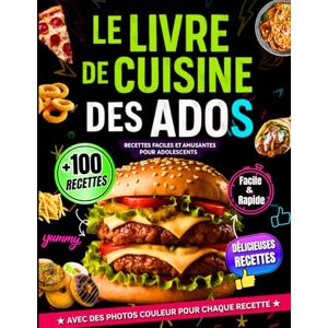 Becker Le Livre De Cuisine Des Ados: +100 Recettes Faciles et Amusantes pour Adolescents – Parfait pour Filles et Garçons – Avec Photo en Couleur pour Chaque Plat– Inclut Desserts et Recettes de Pâtisserie Becker Le Livre De Cuisine Des Ados: +100 Recettes Faciles et Amusantes pour Adolescents – Parfait pour Filles et Garçons – Avec Photo en Couleur pour Chaque Plat– Inclut Desserts et Recettes de Pâtisserie