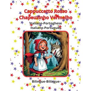 Pagano, Rosa G. Cappuccetto Rosso Chapeuzinho Vermelho Italiano Portoghese Italiano Português Bilingue Bilíngue (Bilingual) Pagano, Rosa G. Cappuccetto Rosso Chapeuzinho Vermelho Italiano Portoghese Italiano Português Bilingue Bilíngue (Bilingual)