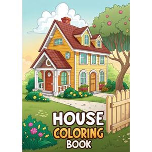 Saeed, Ms. Sana House Coloring Book – 30 Pages of Building Art: Creative House Coloring Fun for Kids and Adults Relaxing Architectural Designs and Building Art (Coloring Books) Saeed, Ms. Sana House Coloring Book – 30 Pages of Building Art: Creative House Coloring Fun for Kids and Adults Relaxing Architectural Designs and Building Art (Coloring Books)