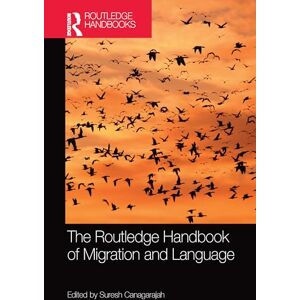 The Routledge Handbook of Migration and Language (Routledge Handbooks in Applied Linguistics) The Routledge Handbook of Migration and Language (Routledge Handbooks in Applied Linguistics)