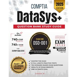 M, Mr Anand COMPTIA DATASYS+ QUESTION BANK EXAM CODE DS0-001, 8 FULL LENGTH PRACTICE TESTS, 750 SCENARIO BASED EXAM QUESTIONS, WEALTH OF EXAM INSIGHTS, ONE ULTIMATE GOAL M, Mr Anand COMPTIA DATASYS+ QUESTION BANK EXAM CODE DS0-001, 8 FULL LENGTH PRACTICE TESTS, 750 SCENARIO BASED EXAM QUESTIONS, WEALTH OF EXAM INSIGHTS, ONE ULTIMATE GOAL