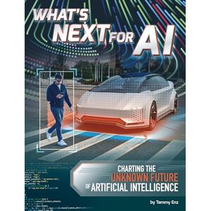 Enz, Tammy What's Next for AI: Charting the Unknown Future of Artificial Intelligence (AI and Your World) Enz, Tammy What's Next for AI: Charting the Unknown Future of Artificial Intelligence (AI and Your World)