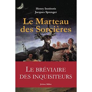 INSTITORIS, Henry LE MARTEAU DES SORCIERES: Malleus Maleficarum INSTITORIS, Henry LE MARTEAU DES SORCIERES: Malleus Maleficarum