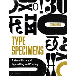 Griffin Type Specimens: A Visual History of Typesetting and Printing Griffin Type Specimens: A Visual History of Typesetting and Printing