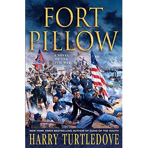 Turtledove, Harry Fort Pillow: A Novel of the Civil War Turtledove, Harry Fort Pillow: A Novel of the Civil War