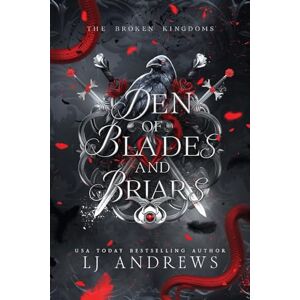 Andrews, LJ Den of Blades and Briars: A dark fairy tale romance (The Broken Kingdoms) Andrews, LJ Den of Blades and Briars: A dark fairy tale romance (The Broken Kingdoms)