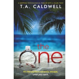 Caldwell, T. A. The One: a gripping psychological thriller with a killer twist Caldwell, T. A. The One: a gripping psychological thriller with a killer twist