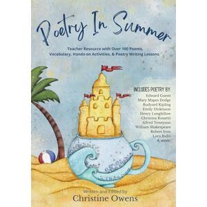Owens, Christine Poetry In Summer: Teacher Resource with Over 100 Poems, Vocabulary, Hands-on Activities, and Writing Lessons. (Poetry In Seasons) Owens, Christine Poetry In Summer: Teacher Resource with Over 100 Poems, Vocabulary, Hands-on Activities, and Writing Lessons. (Poetry In Seasons)