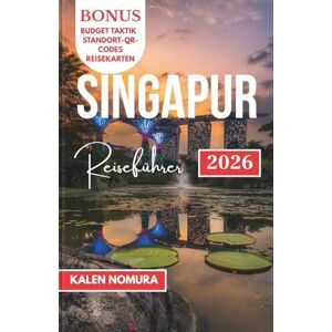 NOMURA, KALEN SINGAPUR Reiseführer: Kulturrouten, Lichter am Wasser, städtische Heiligtümer, versteckte Märkte und Straßen Häppchen NOMURA, KALEN SINGAPUR Reiseführer: Kulturrouten, Lichter am Wasser, städtische Heiligtümer, versteckte Märkte und Straßen Häppchen