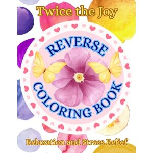 Gilbert, Carly Reverse Coloring Book: A Meditative Drawing Journey Gilbert, Carly Reverse Coloring Book: A Meditative Drawing Journey
