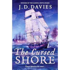 Davies, J. D. The Cursed Shore: An epic Napoleonic naval adventure (Philippe Kermorvant Thrillers, 3) Davies, J. D. The Cursed Shore: An epic Napoleonic naval adventure (Philippe Kermorvant Thrillers, 3)