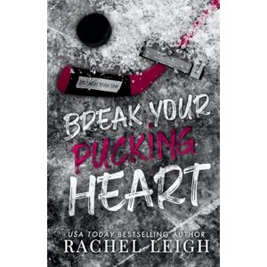 Leigh, Rachel Break Your Pucking Heart: A Dark College Hockey Romance (Ice Lords) Leigh, Rachel Break Your Pucking Heart: A Dark College Hockey Romance (Ice Lords)