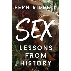 Riddell, Fern Sex: Lessons From History Riddell, Fern Sex: Lessons From History