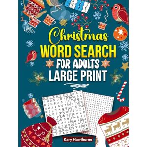 Hawthorne, Kary Christmas Word Search for Adults Large Print: 1500 Fun and Relaxing Words for this Holidays, 100 Winter Word Search, a Challenge for Adults, Teens and ... Autumn Word Search for Adults Large Print Hawthorne, Kary Christmas Word Search for Adults Large Print: 1500 Fun and Relaxing Words for this Holidays, 100 Winter Word Search, a Challenge for Adults, Teens and ... Autumn Word Search for Adults Large Print