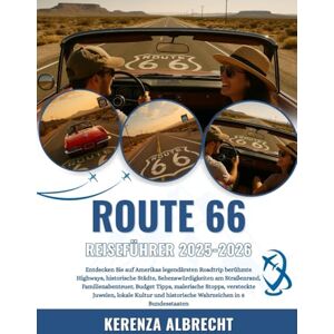 Albrecht, Kerenza ROUTE 66 REISEFÜHRER 2025-2026: Entdecken Sie auf Amerikas legendärsten Roadtrip berühmte Highways, historische Städte, Sehenswürdigkeiten am ... Juwelen, lokale Kultur und histori... Albrecht, Kerenza ROUTE 66 REISEFÜHRER 2025-2026: Entdecken Sie auf Amerikas legendärsten Roadtrip berühmte Highways, historische Städte, Sehenswürdigkeiten am ... Juwelen, lokale Kultur und histori...