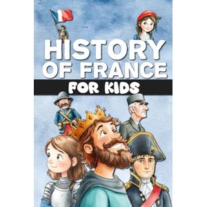 Editions, Libriluminis History of France for kids: From Prehistory to modern France, via the Middle Ages and the Revolution. Fully illustrated in color. Editions, Libriluminis History of France for kids: From Prehistory to modern France, via the Middle Ages and the Revolution. Fully illustrated in color.