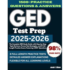 Ellison, Jacob P GED TEST PREP 2025-2026: The Complete GED Study Guide with Step-by-Step Topic Reviews, Proven Test Strategies, and 8 Full-Length Practice Exams Featuring 1,500+ Questions Ellison, Jacob P GED TEST PREP 2025-2026: The Complete GED Study Guide with Step-by-Step Topic Reviews, Proven Test Strategies, and 8 Full-Length Practice Exams Featuring 1,500+ Questions
