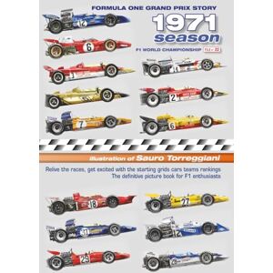 Torreggiani, Sauro Formula One Grands Prix Story 1971 Season F1 World Championship: Relive the races, get excited with the starting grids cars teams rankings. The definitive picture book for F1 enthusiasts Torreggiani, Sauro Formula One Grands Prix Story 1971 Season F1 World Championship: Relive the races, get excited with the starting grids cars teams rankings. The definitive picture book for F1 enthusiasts