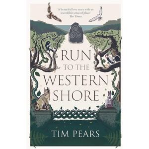 Pears, Tim Run to the Western Shore: ‘Surprising, poignant, elemental’ novel from award-winning author Pears, Tim Run to the Western Shore: ‘Surprising, poignant, elemental’ novel from award-winning author