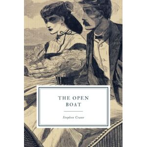 Crane, Stephen The Open Boat: And Other Tales of Adventure Crane, Stephen The Open Boat: And Other Tales of Adventure