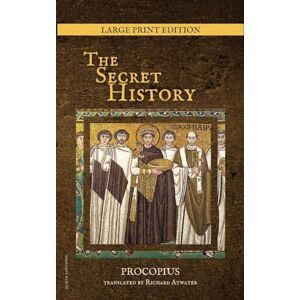 Procopius The Secret History: New Large Print Edition Procopius The Secret History: New Large Print Edition