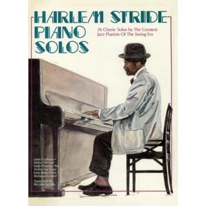 Scivales, Riccardo Harlem Stride Piano Solos: 26 Classic Solos by The Greatest Jazz Pianists Of The Swing Era Scivales, Riccardo Harlem Stride Piano Solos: 26 Classic Solos by The Greatest Jazz Pianists Of The Swing Era