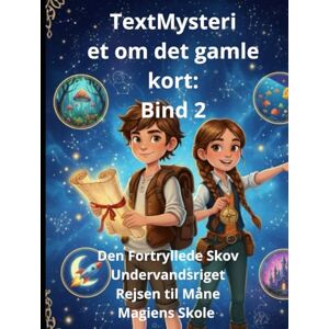 Homs, Joan Jordi Guitart Mysteriet om det gamle kort: Bind 2 Den Fortryllede Skov Undervandsriget Rejsen til Måne Magiens Skole Homs, Joan Jordi Guitart Mysteriet om det gamle kort: Bind 2 Den Fortryllede Skov Undervandsriget Rejsen til Måne Magiens Skole