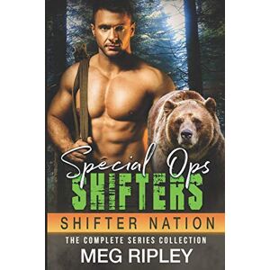 Ripley, Meg Special Ops Shifters: The Complete Series Collection: 5 (Shifter Nation) Ripley, Meg Special Ops Shifters: The Complete Series Collection: 5 (Shifter Nation)
