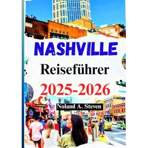 Steven, Noland A. Nashville Reiseführer 2025–2026: Unverzichtbare Sehenswürdigkeiten, Outdoor-Aktivitäten, Budget-Tipps, Music City Song Venue Steven, Noland A. Nashville Reiseführer 2025–2026: Unverzichtbare Sehenswürdigkeiten, Outdoor-Aktivitäten, Budget-Tipps, Music City Song Venue