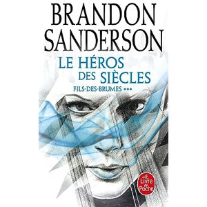 Sanderson, Brandon Le Héros des siècles (Fils-des-Brumes, Tome 3) (Fils-des-brumes (3)) Sanderson, Brandon Le Héros des siècles (Fils-des-Brumes, Tome 3) (Fils-des-brumes (3))