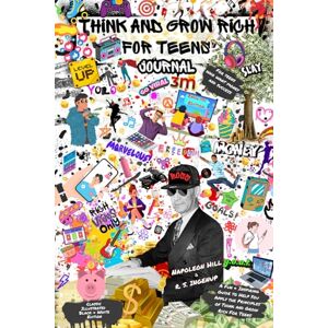 Hill, Napoleon Think and Grow Rich For Teens Journal (English Edition): A Fun & Inspiring Guide to Help You Apply the Principles of Think and Grow Rich For Teens Classic Illustrated Black & White Edition Hill, Napoleon Think and Grow Rich For Teens Journal (English Edition): A Fun & Inspiring Guide to Help You Apply the Principles of Think and Grow Rich For Teens Classic Illustrated Black & White Edition