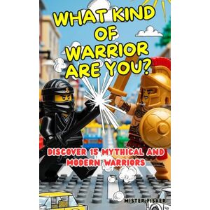 Fisher, Mister What kind of Warrior are you?: Discover 15 mythical and modern warriors (Children's Eyes) Fisher, Mister What kind of Warrior are you?: Discover 15 mythical and modern warriors (Children's Eyes)