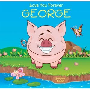 Marshall Love You Forever, George: Personalized Book: Love You Forever (I Love You Forever, Personalized Books, Personalized Children's Books, Gifts for Kids) Marshall Love You Forever, George: Personalized Book: Love You Forever (I Love You Forever, Personalized Books, Personalized Children's Books, Gifts for Kids)