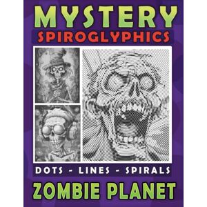 Ann, Lily Mystery Spiroglyphics Zombie Planet Dots Lines Spirals: A Coloring Adventure Beyond the Fear of Zombies with Just One Color Coloring Book for Adults ... (Spiroglyphics One Color Coloring Books) Ann, Lily Mystery Spiroglyphics Zombie Planet Dots Lines Spirals: A Coloring Adventure Beyond the Fear of Zombies with Just One Color Coloring Book for Adults ... (Spiroglyphics One Color Coloring Books)